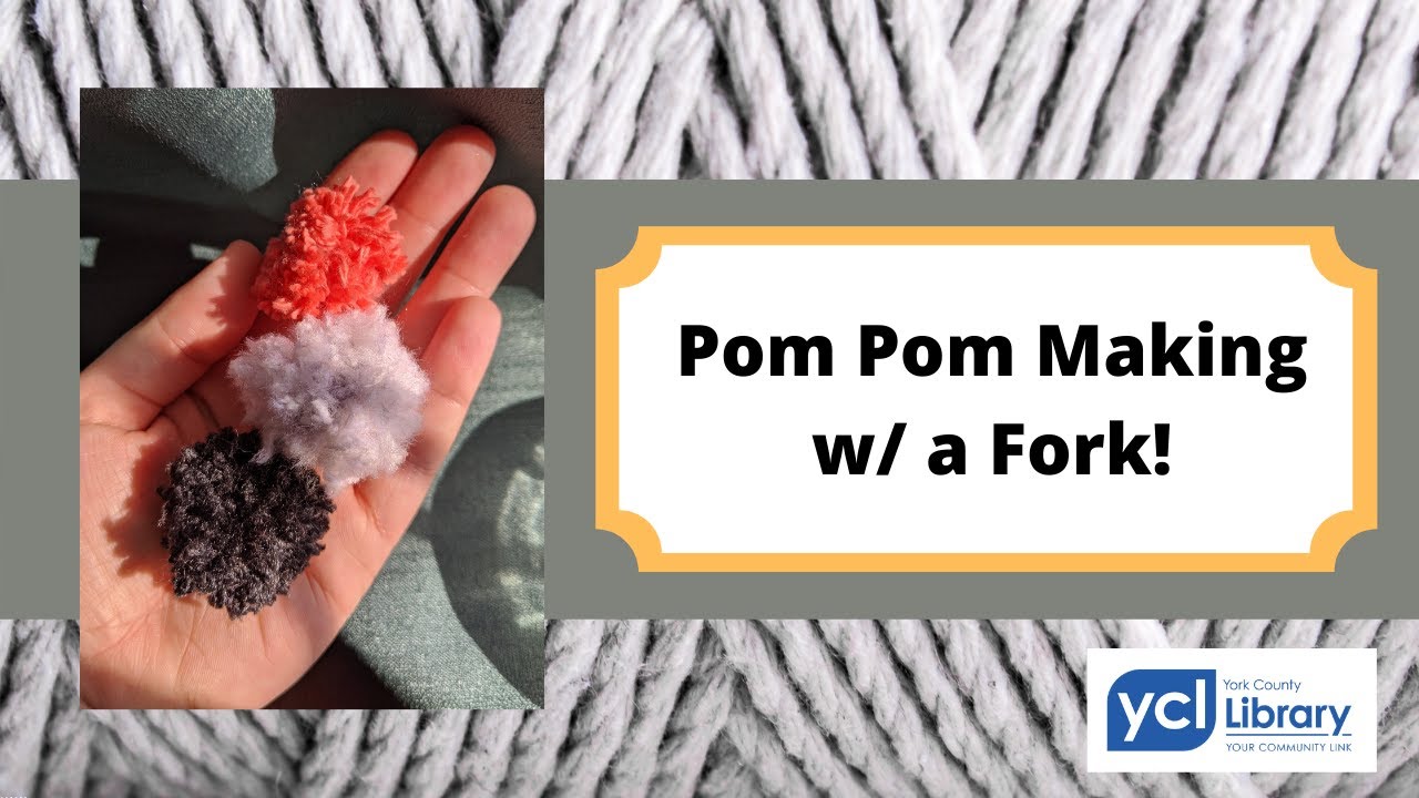 "Stay Creative, York County!" Art Tutorial - "Pom Pom Making with a Fork"