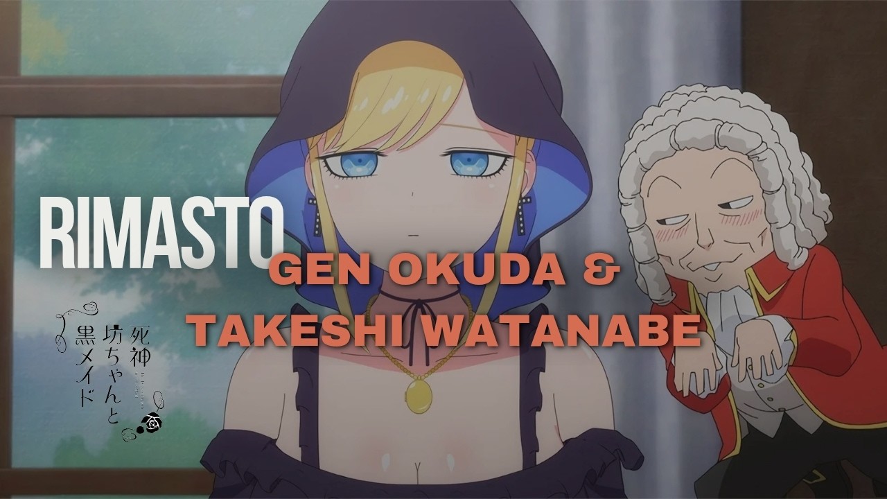 Rimasto · Gen Okuda & Takeshi Watanabe · Shinigami Bocchan to Kuro Maid (The Duke of Death...)