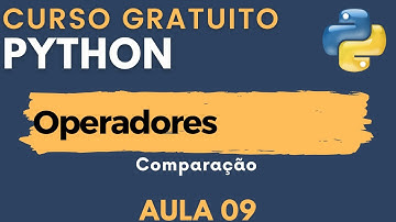 Python: Aula 09 - Operadores de Comparação em Python