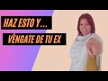 Como vengarte de tu ex con éxito y madurez