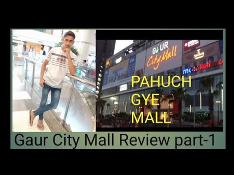 Mall m puch gye/ Gaur city mall review Part-1