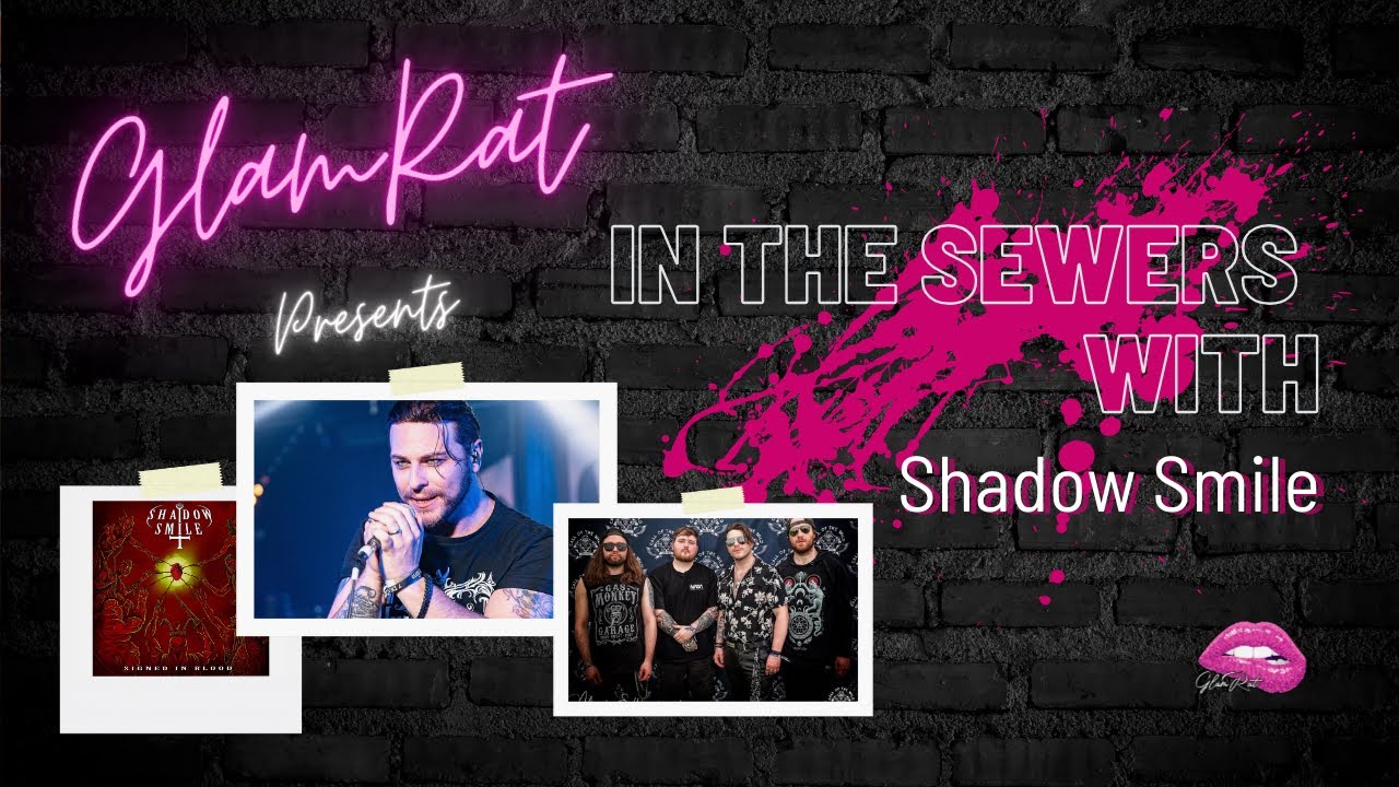 IN THE SEWERS WITH GLAMRAT & SHADOW SMILE