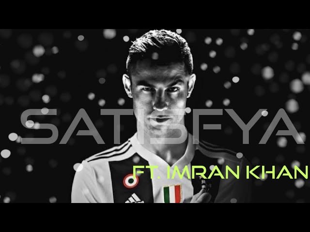 Cristiano Ronaldo l Satisfya ft.- Imran Khan l Skills and goals class=