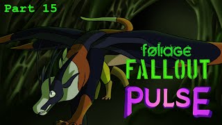 FOLIAGE FALLOUT: Pulse (WoF AU MAP part 15)