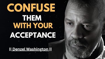 NEVER REACT IF HE DISAPPOINTS YOU CONFUSE THEM WITH YOUR ACCEPTANCE BEST SPEECH |#denzelwashington |