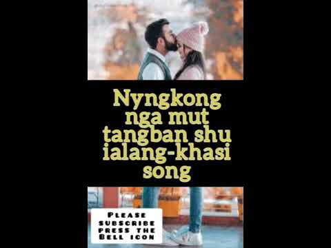 Nyngkong nga mut tangban shu ialang khasi song