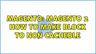 Magento: Magento 2 how to make block to non cacheble (3 Solutions!!)