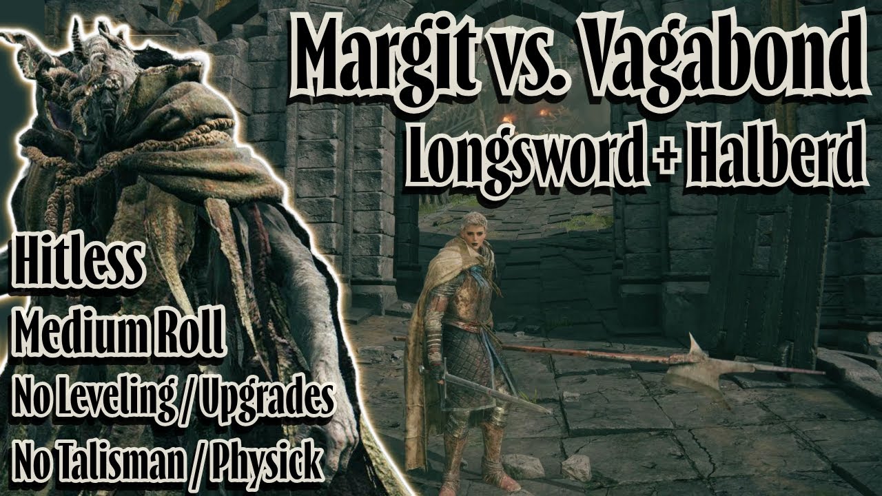 Margit No Hit Vagabond Sword+Halberd, Base Level 9, Medium Roll, No Upgrades / Talisman / Physick