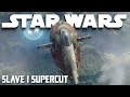 Star Wars: Slave I Supercut (Firespray)