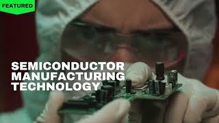 CWI – Semiconductor Manufacturing Technology