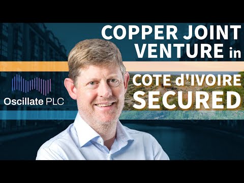 Oscillate PLC New Copper Joint Venture in Cote d'Ivoire