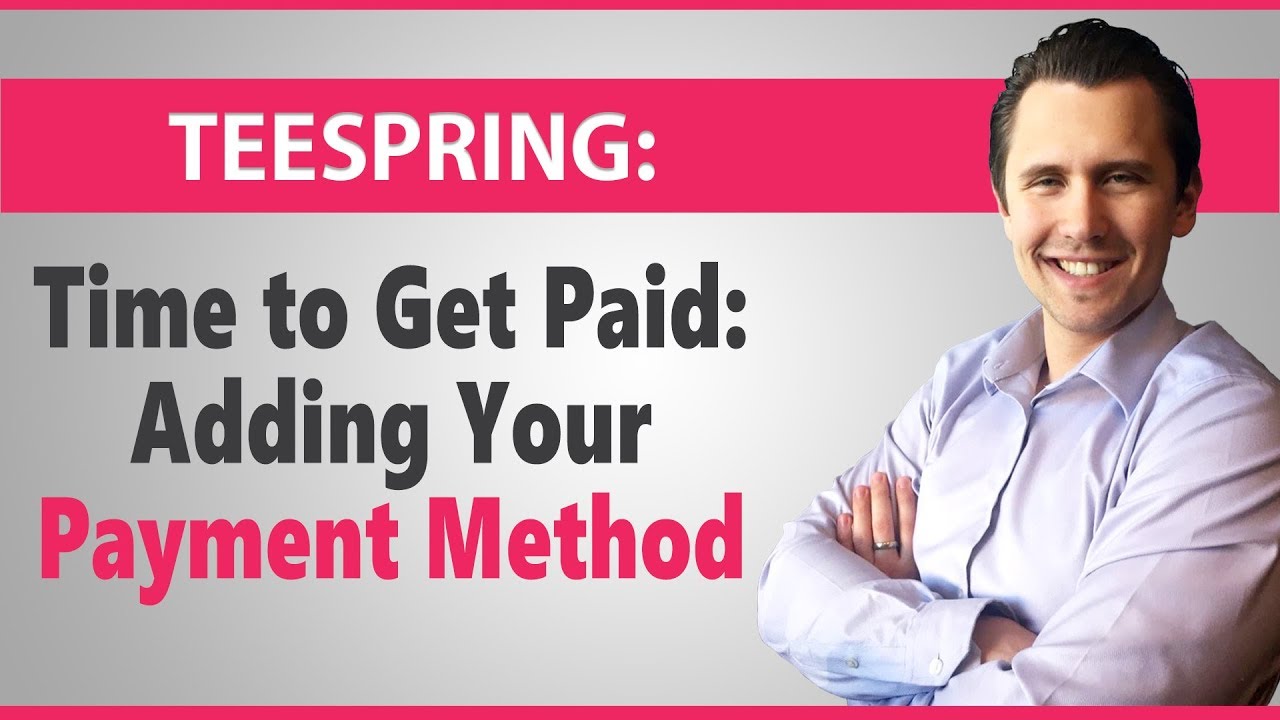 Teespring: How to Add a Payout Payment Method (PayPal or Payoneer)