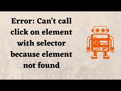 Error: Can't call click on element with selector because element not found