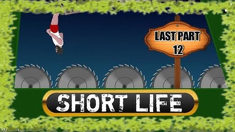 Short Life | Part 12 | End Of The Game | 56 - 60 | Gaming Trend