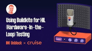 Using Buildkite for HIL (Hardware-In-the-Loop) Testing | Alan Mond, Cruise