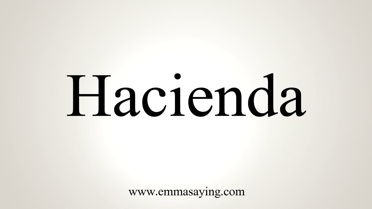 How To Pronounce Hacienda YouTube