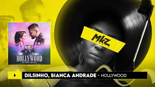 Dilsinho, Bianca Andrade | Hollywood | MKZ Music