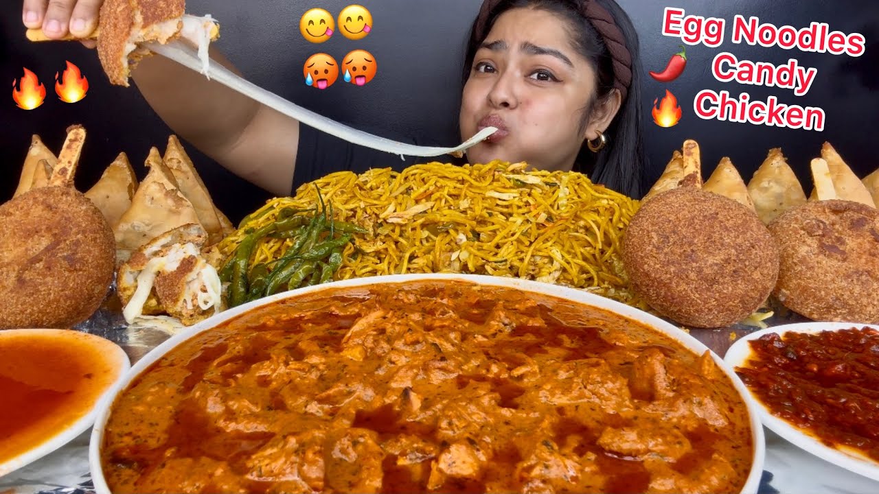 CHEESY CANDY CHICKEN, CREAMY BUTTER CHICKEN WITH EGG CHICKEN NOODLES AND ALOO SAMOSA | ASMR MUKBANG