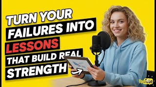 Embracing Failure: How to Turn Setbacks into Strength | Motivational Podcast