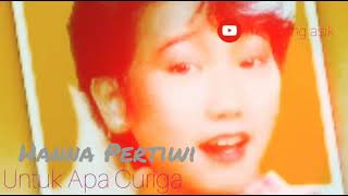 HANNA PERTIWI | Untuk Apa Curiga