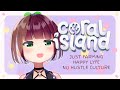[CORAL ISLAND] FARMING NO HUSTLE【NIJISANJI | NAGISA ARCINIA】