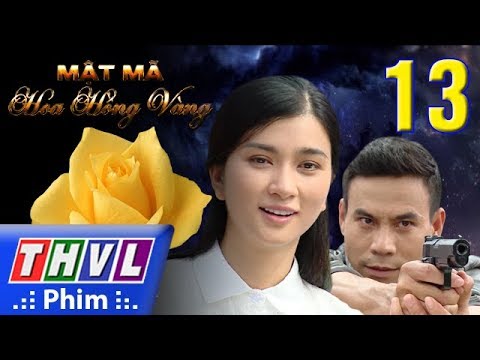 THVL | Mật mã hoa hồng vàng – Tập 13 | Tóm tắt những tài liệu liên quan mat na hoa hong tap 9 chuẩn nhất