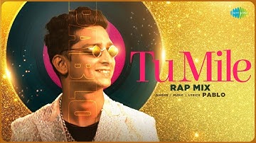 Tu Mile - Rap Mix | PABLO | Stebin Ben | Asees Kaur | Larissa Bonesi | Lijo G-Dj Chetas