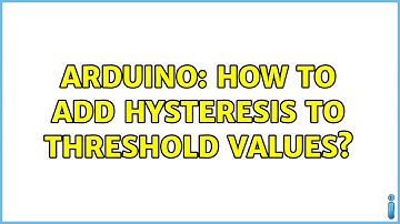 Arduino: How to add hysteresis to threshold values? (4 Solutions!!)