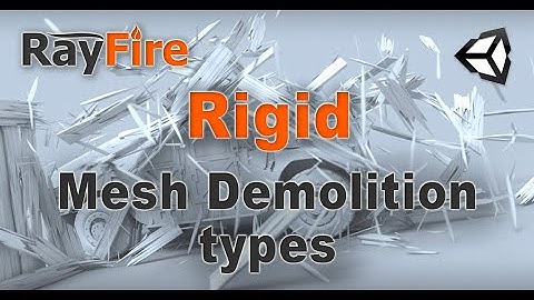 RayFire for Unity. Rigid. 4 Mesh Demolition types.