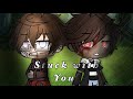 Stuck With You ||GLMM|| Gay~