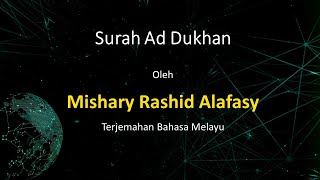 Surah Ad Dukhan - Mishary Rashid Al Falasy - Terjemahan Bahasa Melayu