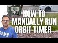 Diy how to manually run an orbit sprinkler timer