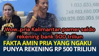 viral...pria Kalimantan yang bernama haji amin pamer saldo rekening bank BRI 500 triliun