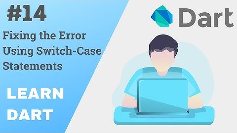 Dart Programming Tutorial | #14 Fixing the Error Using Switch-Case Statement| Aditya Burgula