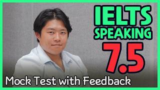 IELTS Speaking Band 7.5 Mock Test with Feedback