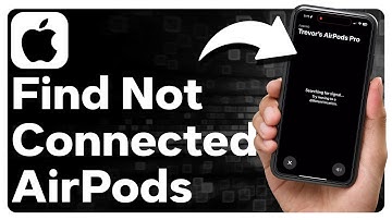 How To Find Lost AirPods When Not Connected