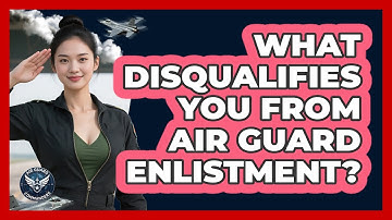 What Disqualifies You From Air Guard Enlistment?