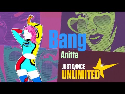 Bang Anitta Just Dance 2022 Unlimited
