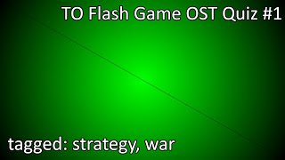 TO Flash Game OST Quiz #1 - tagged: strategy, war
Can you remember these bgm from what flash game, or do you recognized some of them? If youve ever played flash game before, youd probably know some of them, I think, maybe.
Recommended to use decent speaker, external speaker, headphones, or etc for better experience.
#flashgame TO Flash Game OST Quiz #1 - tagged: strategy, war