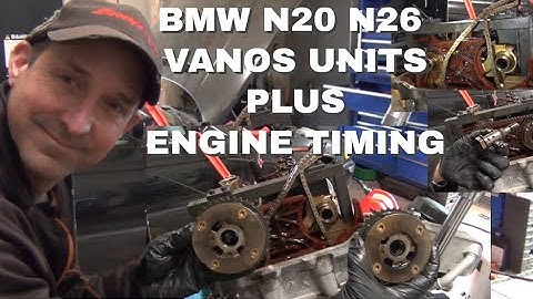 BMW N20 N26 How To Set Timing And How To Replace Central Valves And VANOS units Intake And Exhaust