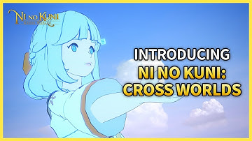 Выход игры - Официальный видеоролик Ni no Kuni: Cross Worlds