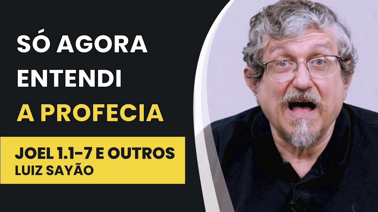 Só Agora Entendi a Profecia - Joel 1.1-7 e outros | Luiz Sayão | IBNU