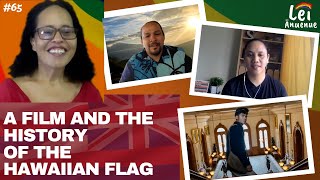 Lei Ānuenue, Episode 65: Hae Hawaiʻi: Why is the Hawaiian Flag special?