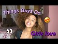 Things Guys Do That Girls Find Attractive!