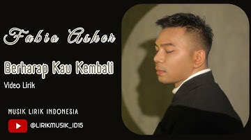 Fabio Asher  - Berharap Kau Kembali // Video Lirik // Lirik Video // Lirik Lagu
