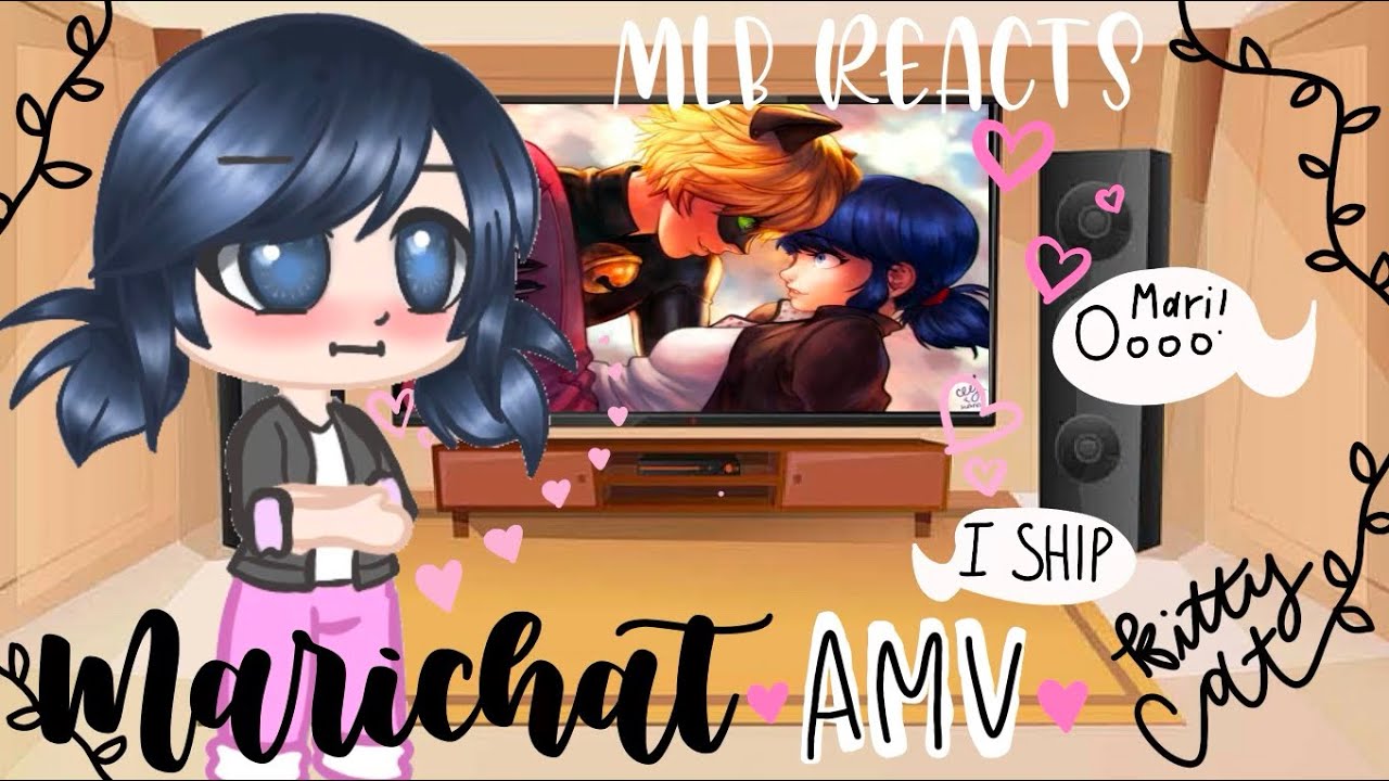 Mlb reacts to marichat amv’s! || part 2 || enjoy!!