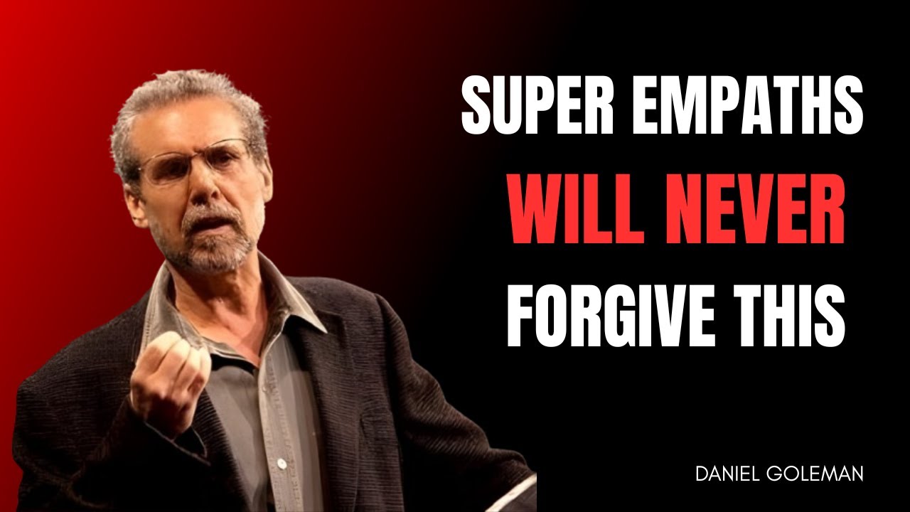 If You Hurt a Super Empath This Way… It’s Over | Daniel Goleman