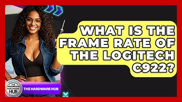 What Is The Frame Rate Of The Logitech C922? - The Hardware Hub