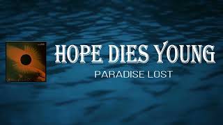 Paradise Lost - Hope Dies Young (Lyrics)