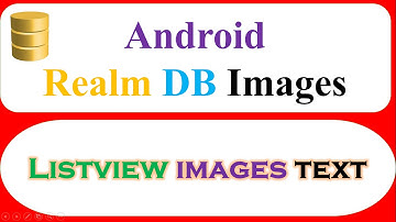 Android Realm Database Ep.09 : ListView -- Write,Read Images and Text